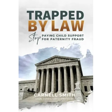 Trapped by Law: Stop Paying Child Support for Paternity Fraud