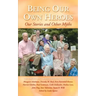 Being Our Own Heroes