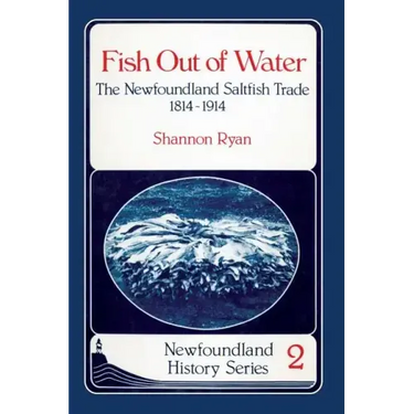 Fish Out of Water: The Newfoundland Saltfish Trade 1814-1914