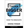 Think Bigger: How to Innovate