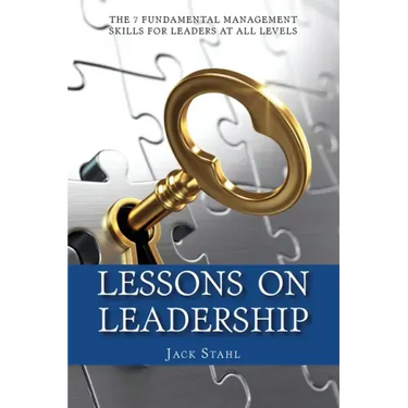 Lessons On Leadership: The 7 Fundamental Management Skills for Leaders at All Levels