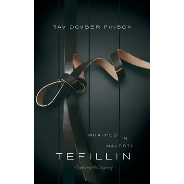Tefillin: Wrapped in Majesty