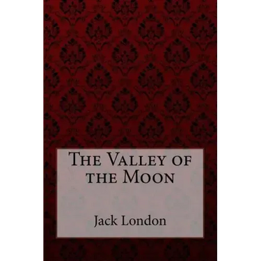 The Valley of the Moon Jack London