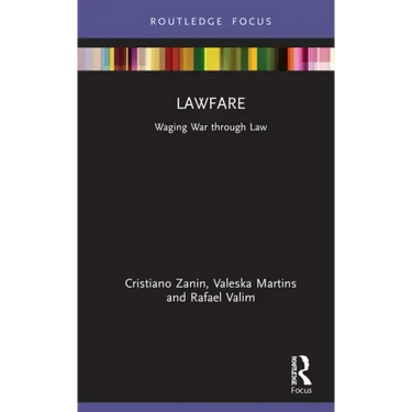 Lawfare: Waging War Through Law