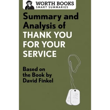 Summary and Analysis of Thank You for Your Service: Based on the Book by David Finkel
