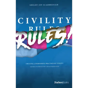 Civility Rules!: Creating a Purposeful Practice of Civility