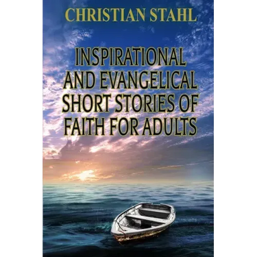 Inspirational and Evangelical Short Stories of Faith for Adults: Analogies for the Word of God