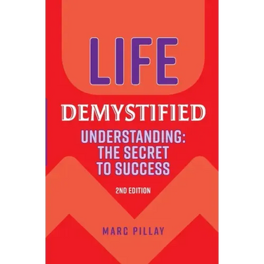 Life Demystified: Understanding: the Secret to Success