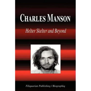 Charles Manson - Helter Skelter and Beyond (Biography)