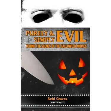 Purely & Simply Evil: Behind the Scenes of the Halloween Movies