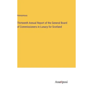 Thirteenth Annual Report of the General Board of Commissioners in Lunacy for Scotland