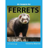 My Favorite Pet: Ferrets