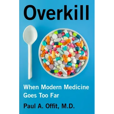 Overkill: When Modern Medicine Goes Too Far