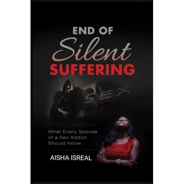 End of Silent Suffering: What Every Spouse of a Sex Addict Should know