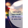 Christianity, LGBTQ Suicide, and the Souls of Queer Folk