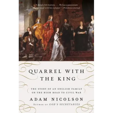 Quarrel with the King: The Story of an English Family on the High Road to Civil War