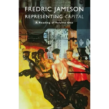 Representing Capital: A Reading of Volume One