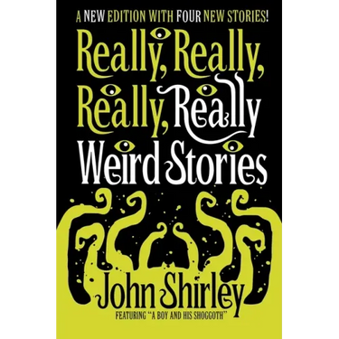 Really, Really, Really, Really Weird Stories: A New Edition with Four New Stories