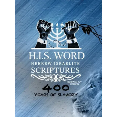 Xpress Hebrew Israelite Scriptures - 400 Years of Slavery Edition: Restored Hebrew KJV Bible (H.I.S. Word)