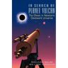 In Search of Planet Vulcan: The Ghost in Newton's Clockwork Universe