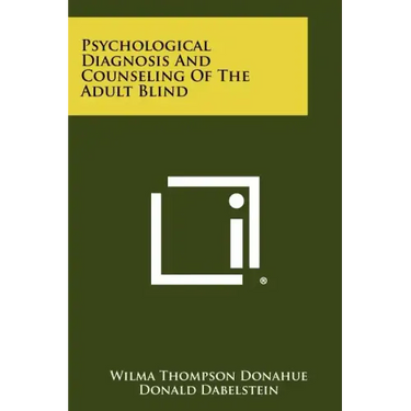 Psychological Diagnosis and Counseling of the Adult Blind