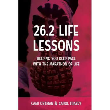 26.2 Life Lessons: Helping You Keep Pace with the Marathon of Life