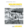 Healing Roots: Anthropology in Life and Medicine