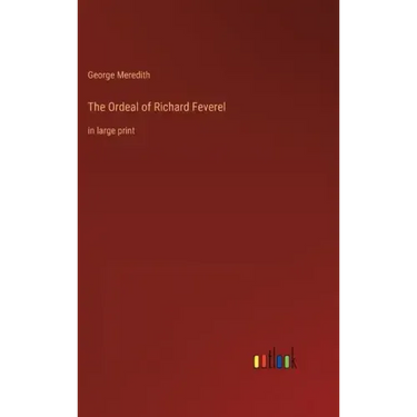 The Ordeal of Richard Feverel: in large print