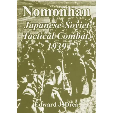 Nomonhan: Japanese-Soviet Tactical Combat, 1939
