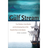 The Gulf Stream: Tiny Plankton, Giant Bluefin, and the Amazing Story of the Powerful River in the Atlantic