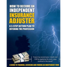 How to Become an Independent Insurance Adjuster: A 3-Step Action Plan to Entering the Profession