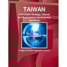 Taiwan Information Strategy, Internet and E-commerce Development Handbook - Strategic Information, Regulations, Contacts