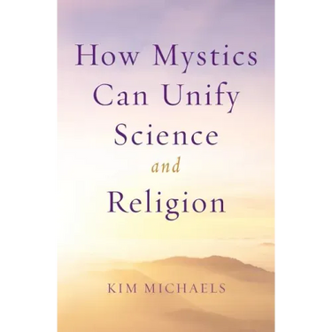 How Mystics Can Unify Science and Religion