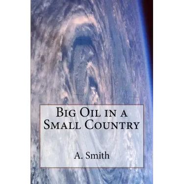 Big Oil in a Small Country