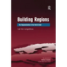 Building Regions: The Regionalization of the World Order
