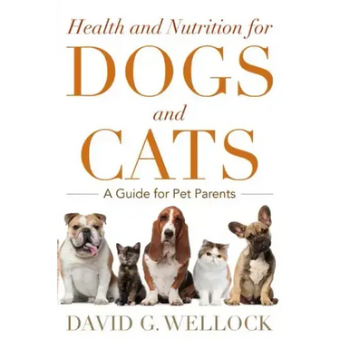 Health and Nutrition for Dogs and Cats: A Guide for Pet Parents