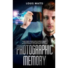 Photographic Memory: A Simple Eidetic Memory Guide to Improve Memory, Productivity, and Happiness. Boost Your Memory with This Technique to