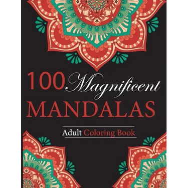 100 Magnificent Mandalas: Adult Coloring Book