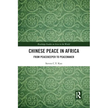 Chinese Peace in Africa: From Peacekeeper to Peacemaker