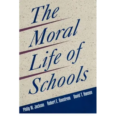 The Moral Life of Schools