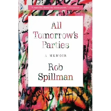 All Tomorrow's Parties: A Memoir