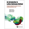 Introduction to the Lattice Boltzmann Method, An: A Numerical Method for Complex Boundary and Moving Boundary Flows