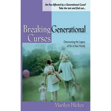 Breaking Generational Curses: Overcoming the Legacy of Sin in Your Family