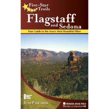 Five-Star Trails: Flagstaff and Sedona: Your Guide to the Area's Most Beautiful Hikes