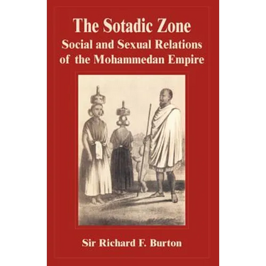 The Sotadic Zone: Social and Sexual Relations of the Mohammedan Empire