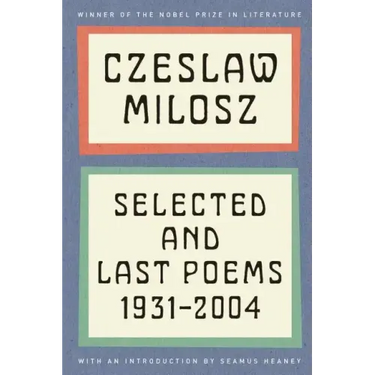 Selected and Last Poems: 1931-2004