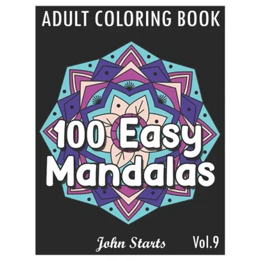 100 Easy Mandalas: An Adult Coloring Book with Fun, Simple, and Relaxing Coloring Pages (Volume 9)