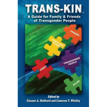 Trans-Kin (Library Edition): A Guide for Family and Friends of Transgender People