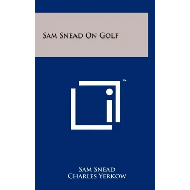 Sam Snead On Golf