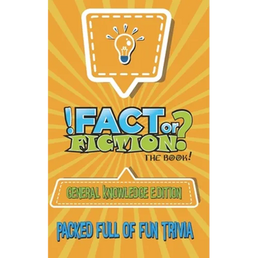 Fact Or Fiction: General Knowledge